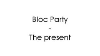 Watch Bloc Party The Present video