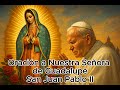 Oración a la Virgen de Guadalupe escrita por San Juan Pablo II | Una súplica llena de fe y amor.