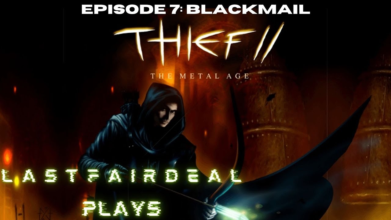 Blackmail *ALL LOOT/SECRETS* - Thief II: The Metal Age (Episode 7