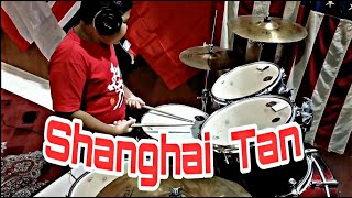 Shanghai Tan - Drum Cover