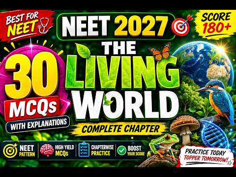 30 Exam-oriented MCQs' for 'NEET 2027 | The Living World - 3 | Best for NEET