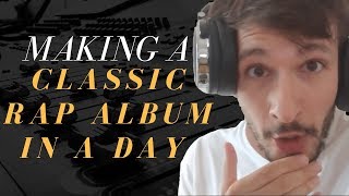 Making A Classic Rap Album In A Day