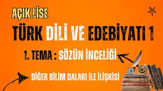 Türk Dili ve Edebiyatı 1 - 1. Tema: Sözün İnceliği 1. Bölüm