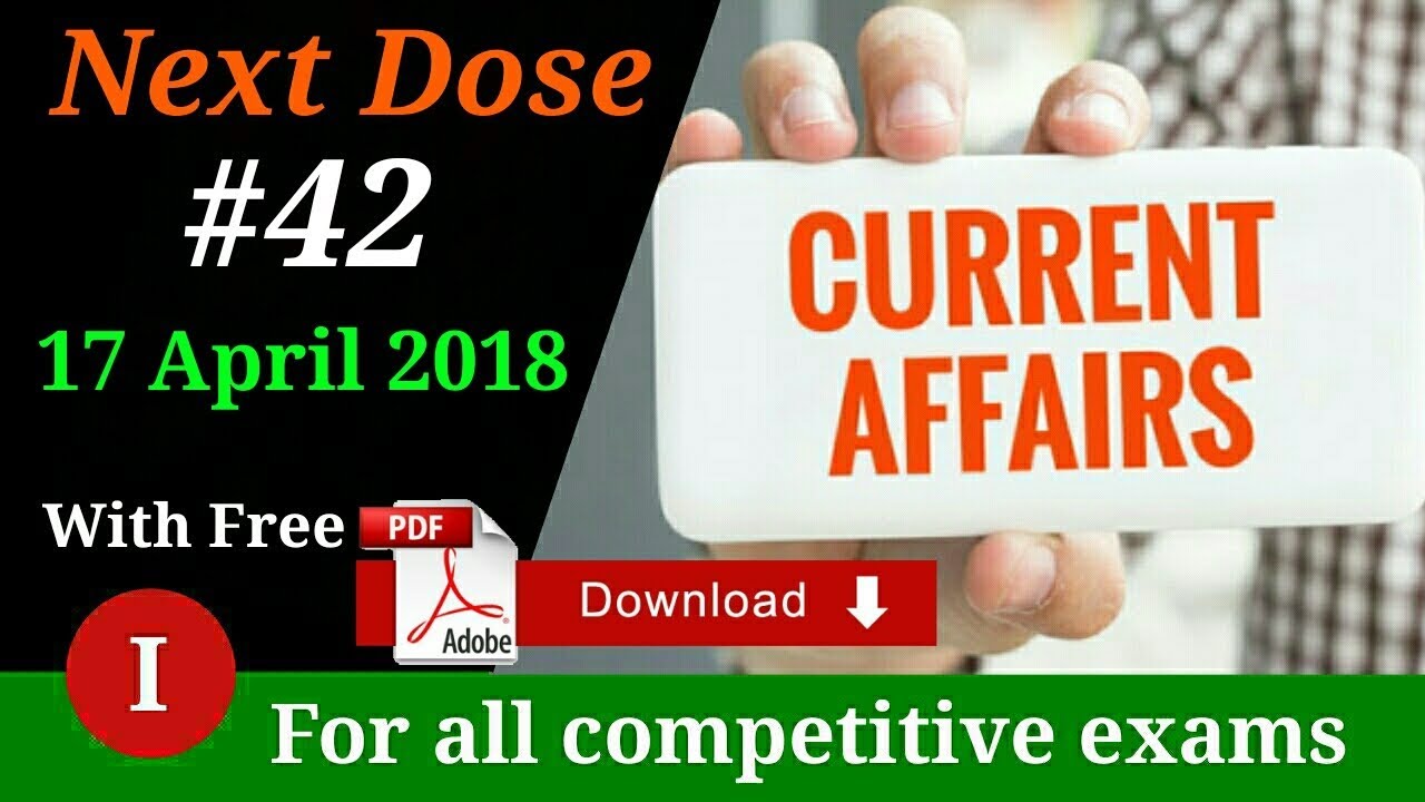 Next Dose #42 | Current Affairs | 17 April 2018 Current Affairs | Current Affairs Questions