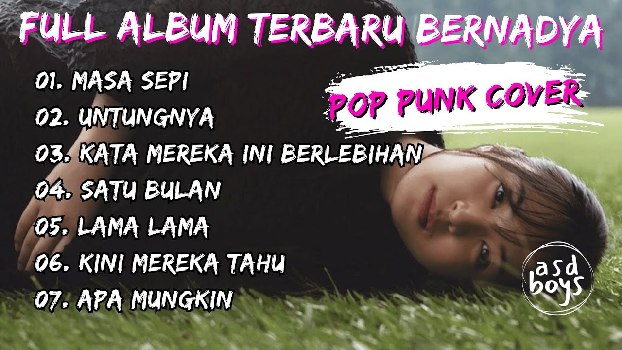 COVER POP PUNK FULL ALBUM TERBARU BERNADYA BY ASDBOYS