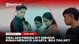 Viral Aksi Pemuda NTT Geruduk Rumah Mewah di Jakarta, Bela Tiga ART!