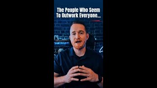 The People Who Seem To Outwork Everyone… #shorts