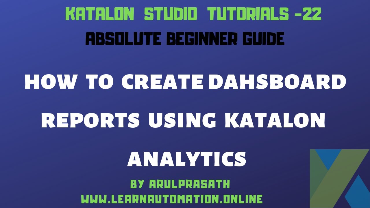 Katalon Studio | 22 | How to create test result dashboard using Katalon ...
