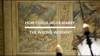 How Could Jacob Marry the Wrong Woman?