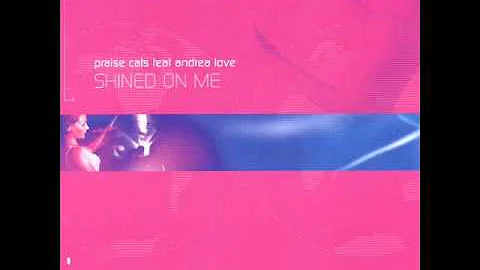 Praise Cats feat. Andrea Love - Shined on me