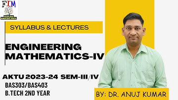 ENGINEERING MATHEMATICS 4 | SYLLABUS | BAS303/BAS403 | MATHEMATICS-IV AKTU SYLLABUS | VIDEO LECTURES