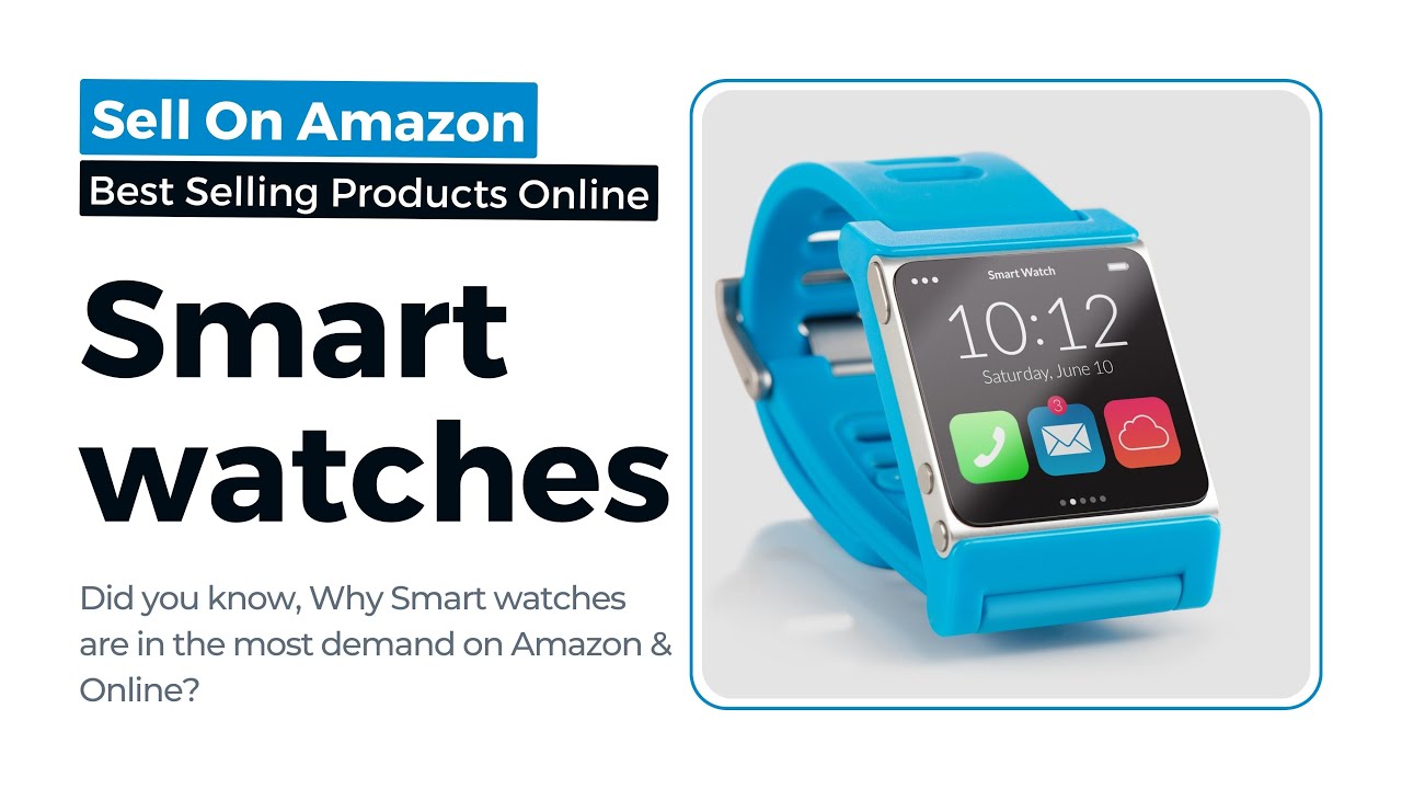 Smart watches High Demand Products On Amazon Business Idea India, Globally