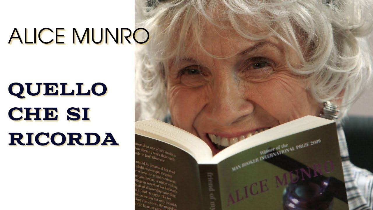 QUELLO CHE SI RICORDA racconto di ALICE MUNRO - YouTube