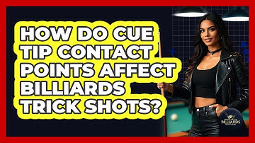 How Do Cue Tip Contact Points Affect Billiards Trick Shots? - Billiards Hustlers