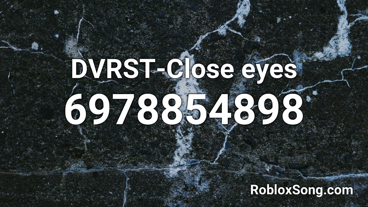 DVRST-Close eyes Roblox ID - Roblox Music Code 