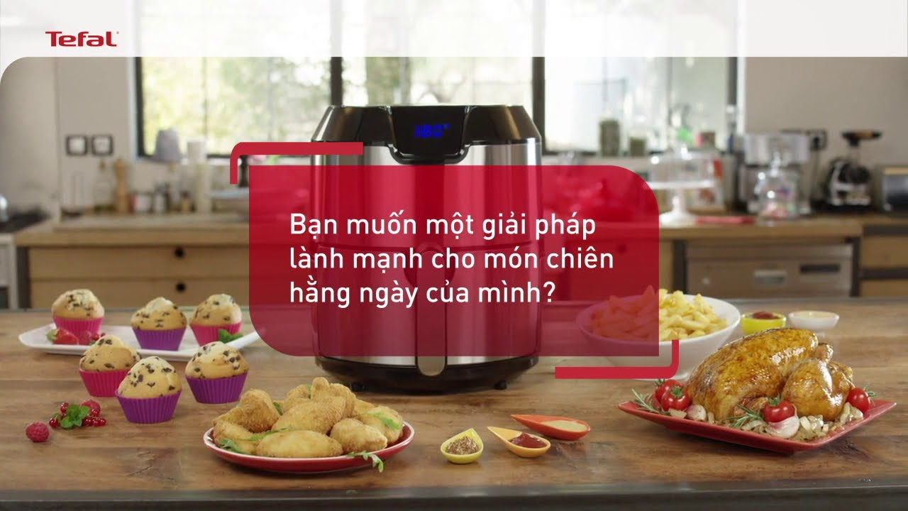 Khám Phá Nồi Chiên Tefal 4.2L - Giải Pháp Hoàn Hảo Cho Mọi Gia Đình