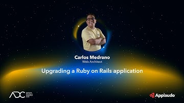 Upgrading a Ruby on Rails application | Carlos Medrano| ADC2022