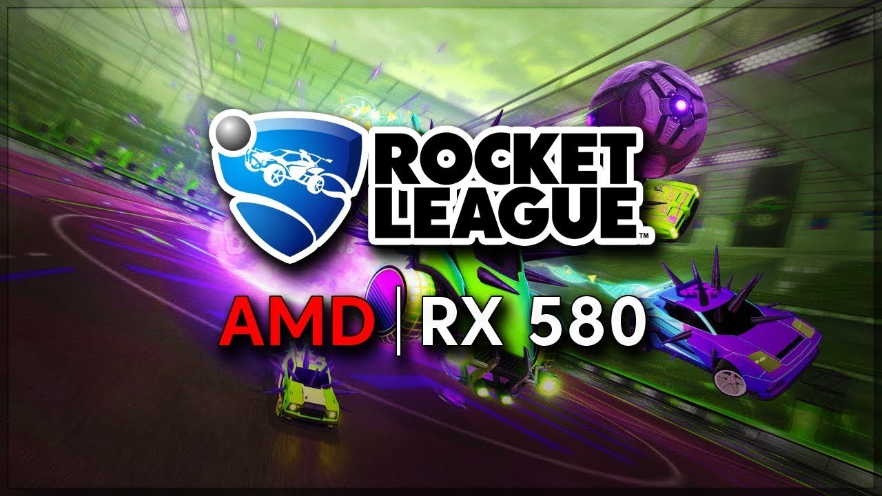 Rocket League | RX 580 + Ryzen 5 2600 | Max Settings