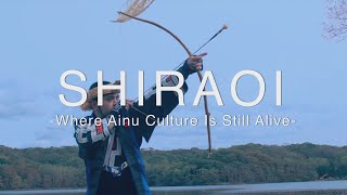 SHIRAOIWhere Ainu Culture Is Still AliveFull version