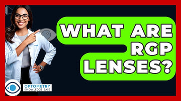 What Are RGP Lenses? - Optometry Knowledge Base