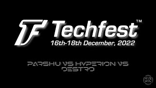 Techfest22 Finale Iit-Bombay Parshu Vs Hyperion Vs Destro Winner Parshu