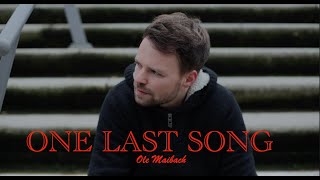 OLE MAIBACH - ONE LAST SONG (Offical )