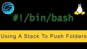 Using A Stack To Push Folders (pushd/popd) - Bash Scripting