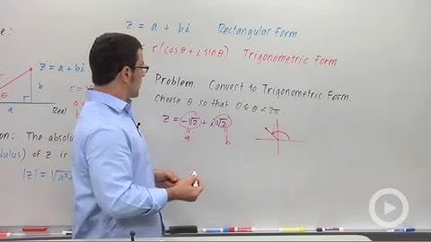 Converting Complex Numbers From Rectangular Form to Trigonometric
