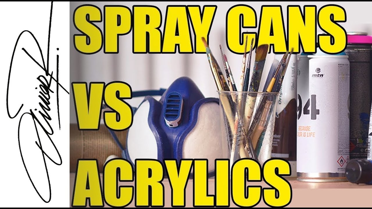 Spray cans VS Acrylics YouTube