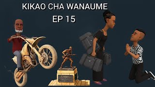KIKAO CHA WANAUME [EP 15]