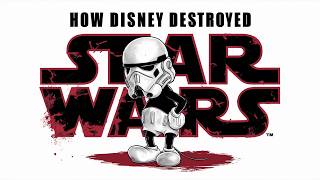 How Disney DESTROYED Star Wars Forever