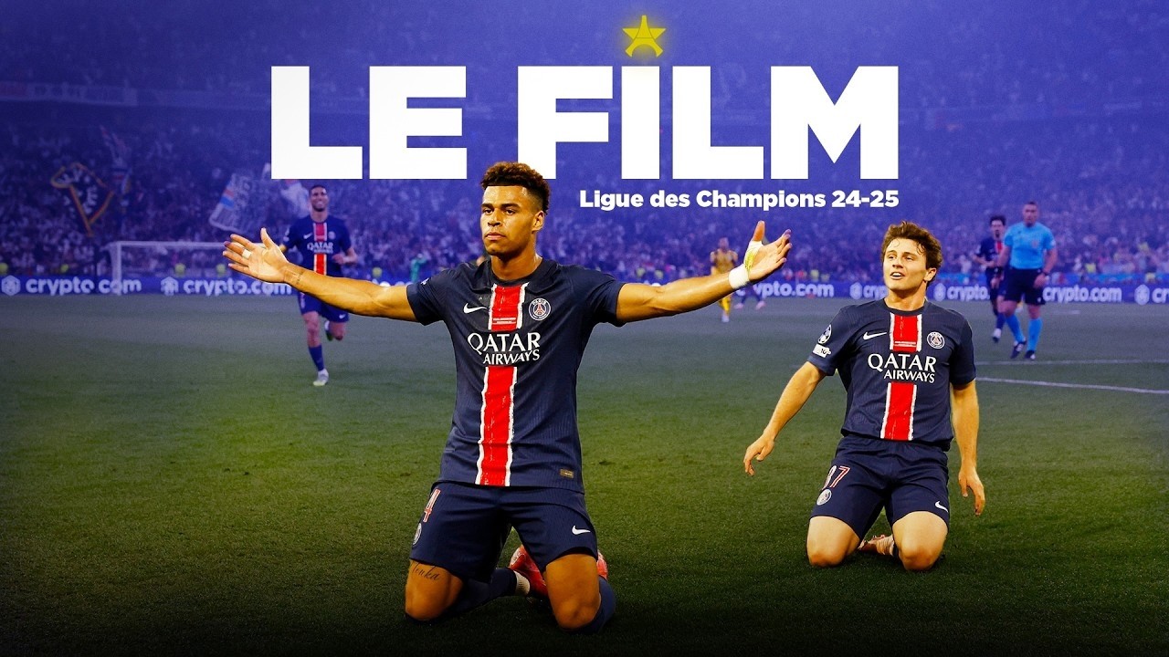🏆 Le Film du PARCOURS FOU du PSG en Europe en 2024-2025 !