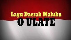 Lirik Lagu Daerah maluku - O Ulate - Durasi: 4:38. Lirik Lagu Daerah maluku - O Ulate - Durasi: 4:38.