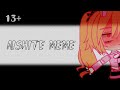 || Aishite {MEME} || 13+ || Gacha club ||