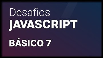 Desafios JavaScript Básico 7