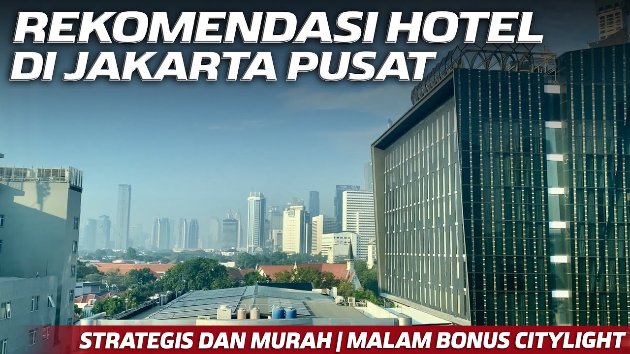Hotel Murah Dengan View Citylight Kota Jakarta Pusat | Trip Banjarmasin - Jakarta #2