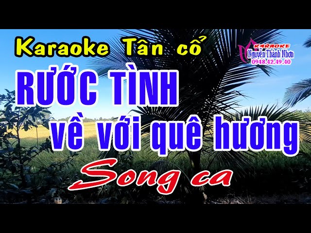 Karaoke tân cổ RƯỚC TÌNH VỀ VỚI QUÊ HƯƠNG - SONG CA [ Minh Cảnh - Thanh Kim Huệ] Tân cổ trước 75. class=