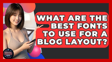 What Are The Best Fonts To Use For A Blog Layout? - Graphic Design Nerd
