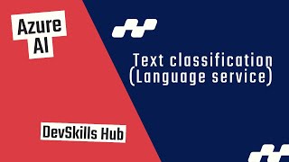 Text Classification with Azure AI Language Service | Step-by-Step Tutorial -Part 1