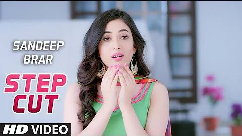 Step Cut (Sandeep Brar) new Panjabi full song HD 2017.