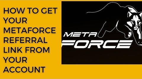 How to get your METAFORCE referral link from your account.