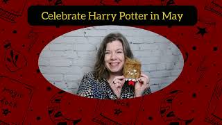 Celebrate Harry Potter in May