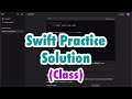 Solutions for Swift Class Practice