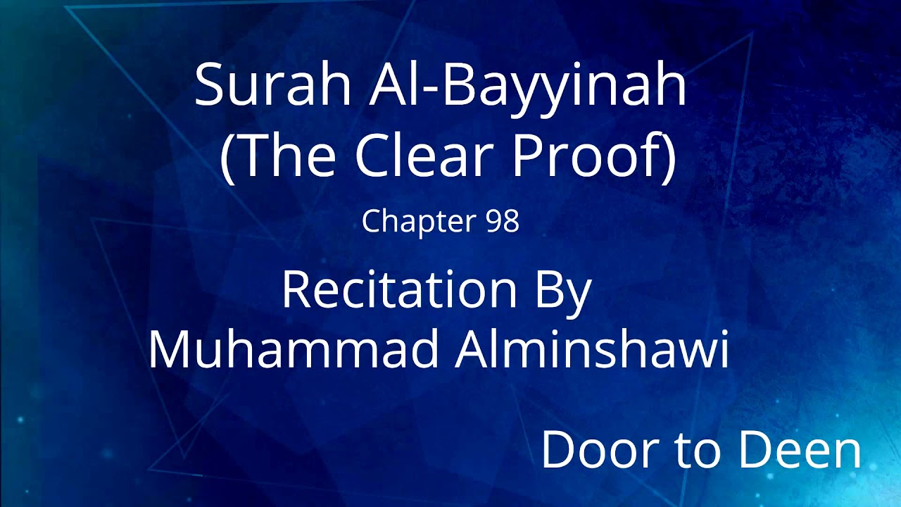 Surah Al Bayyinah The Clear Proof Muhammad Alminshawi Quran Recitation