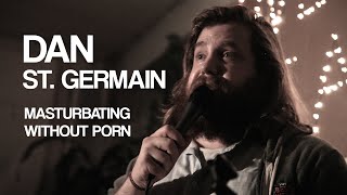 Dan St. German | Jerking-Off Without Porn | Stand Up Comedy