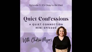 Quiet Confessions: It's Okay to be Mad