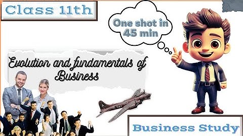 Evolution and fundamentals of business one shot | Business Study | Chapter 1 | Ranjan Sharma |