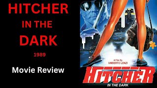 HITCHER IN THE DARK (1989) - Movie Review