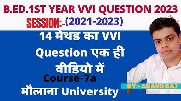 Maulana University B.Ed.1st method vvi Question 2023।।All subject vvi method Question।।C-7a 2021-23