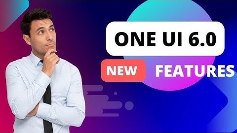 Unlock Hidden Features on Your Samsung Galaxy on One UI 6.0, 5.0